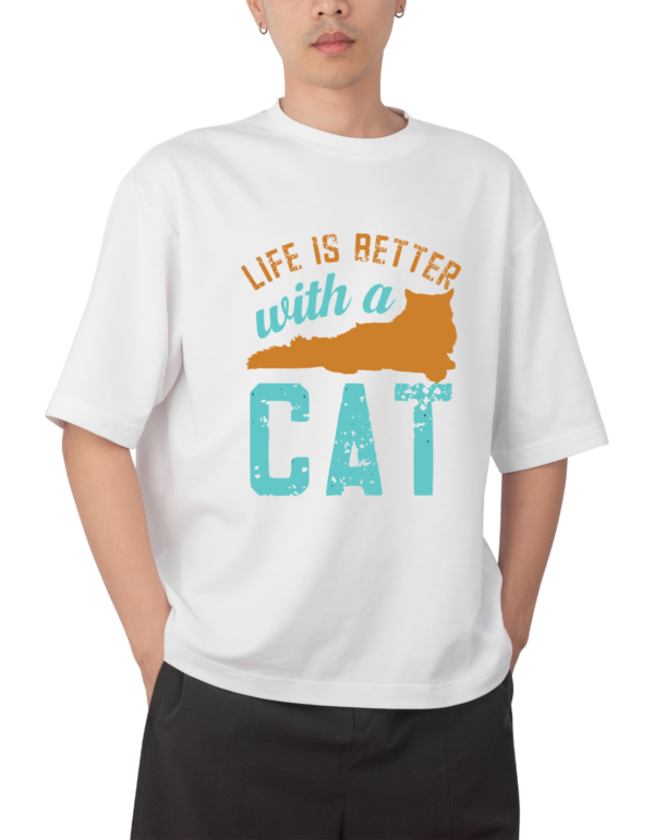 LIFE IS BETTER WITH A CAT✫OVERSIZED FIT✫