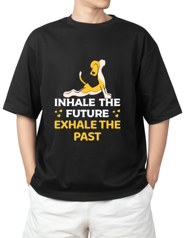 INHALE THE FUTURE EXHALE THE PAST