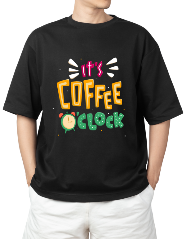 IT'S COFFEE O'CLOCK✫OVERSIZED FIT✫
